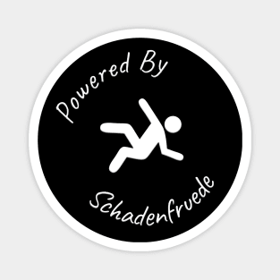 Powered By Schadenfruede Magnet